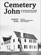 Cemetery John: The Undiscovered MasterMind Behind the Lindbergh Kidnapping