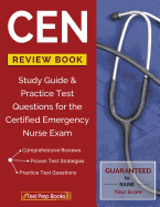 CEN Review Book: Study Guide & Practice Test Questions for the Certified Emergency Nurse Exam