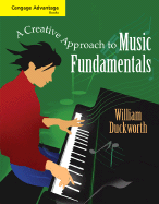 Cengage Advantage Books: A Creative Approach to Music Fundamentals