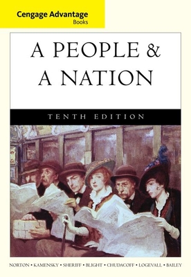 Cengage Advantage Books: A People and a Nation: A History of the United States - Norton, Mary Beth, and Kamensky, Jane, and Sheriff, Carol