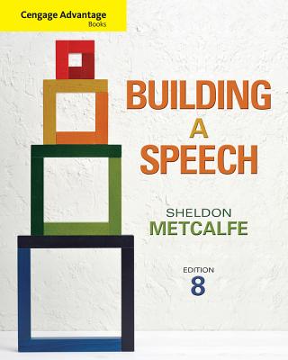 Cengage Advantage Books: Building a Speech - Metcalfe, Sheldon