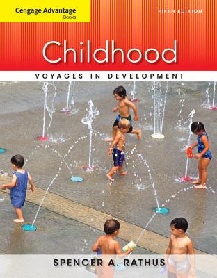 Cengage Advantage Books: Childhood: Voyages in Development - Rathus, Spencer a