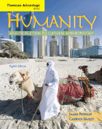 Cengage Advantage Books: Humanity: An Introduction to Cultural Anthropology
