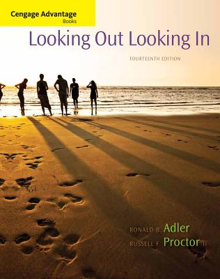 Cengage Advantage Books: Looking Out, Looking in - Adler, Ronald B, and Proctor, Russell F, II