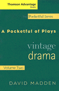 Cengage Advantage Books: Pocketful of Plays: Vintage Drama, Volume II