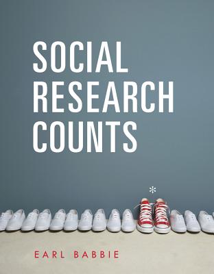 Cengage Advantage Books: Social Research Counts - Babbie, Earl