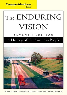 Cengage Advantage Books: The Enduring Vision - Boyer, Paul S, and Clark, Clifford, and Kett, Joseph F