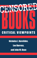Censored Books - Karolides, Nicholas J (Editor), and Kean, John M (Editor), and Burress, Lee (Editor)