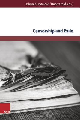 Censorship and Exile - Zapf, Hubert (Editor), and Hartmann, Johanna (Editor)