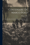 Centenaire de Marco Polo: Conference Faite a la Societe D'Etudes Italiennes, 18 Dec. 1895 a la Sorbonne