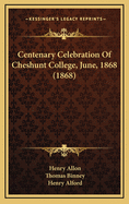 Centenary Celebration of Cheshunt College, June, 1868 (1868)