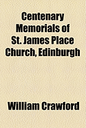 Centenary Memorials of St. James Place Church, Edinburgh