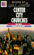 Center City Churches: The New Urban Frontier