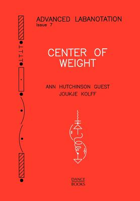 Center of Weight - Guest, Ann Hutchinson, and Kolff, Joukje