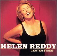 Center Stage - Helen Reddy