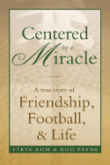Centered by a Miracle: A True Story of Friendship, Football, & Life