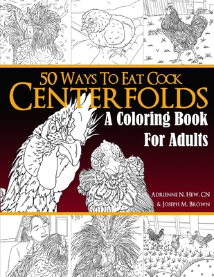 Centerfolds: A Coloring Book for Adults - Brown, Joseph M, and Hew Cn, Adrienne N