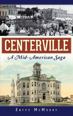 Centerville: A Mid-American Saga - McMurry, Enfys