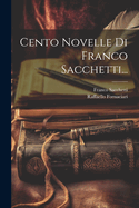 Cento Novelle Di Franco Sacchetti...