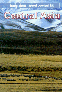 Central Asia: A Travel Survival Kit - Humphreys, Andrew, and etc., and King, John