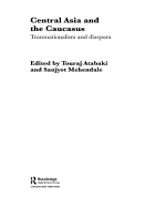 Central Asia and the Caucasus: Transnationalism and Diaspora