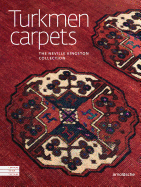 CENTRAL ASIAN TEXTILE ART: Turkmen Carpets: The Neville Kingston Collection