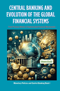 Central Banking and Evolution of the Global Financial Systems: From Precious Metals to Sophisticated Financial Mechanisms