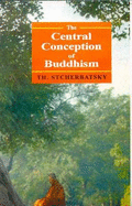 Central Conception of Buddhism & Meaning of the Word "Dharma" - Stcherbatsky, Theodore, and Shcherbatskofi, F. I.