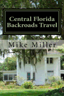 Central Florida Backroads Travel: Day Trips Off the Beaten Path