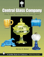 Central Glass Company: The First Thirty Years, 1863-1893