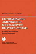 Centralization and Power in Social Service Delivery Systems: The Cases of England, Wales, and the United States