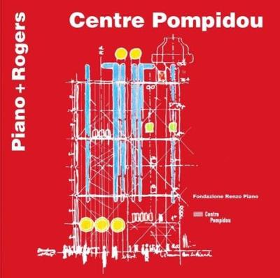 Centre Pompidou - Piano, Renzo, and Rogers, Richard