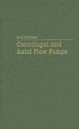 Centrifugal and Axial Flow Pumps: Theory, Design, and Application