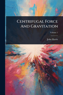 Centrifugal Force And Gravitation