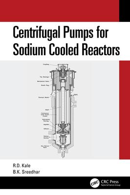 Centrifugal Pumps for Sodium Cooled Reactors - Kale, Ravindra, and Shreedhar, B K