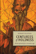 Centuries of Holiness: Ancient Spirituality Refracted for a Postmodern Age