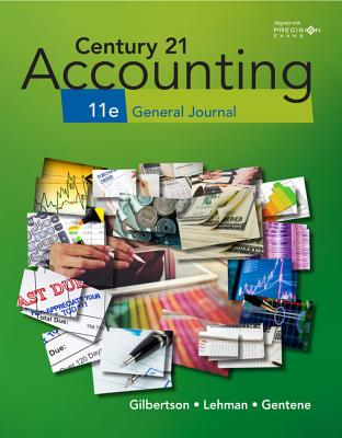 Century 21 Accounting: General Journal - Gilbertson, Claudia Bienias, and Lehman, Mark W