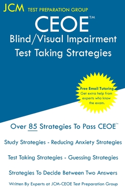 CEOE Blind/Visual Impairment - Test Taking Strategies - Test Preparation Group, Jcm-Ceoe