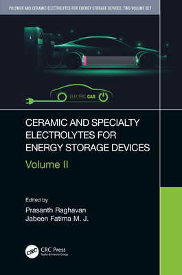 Ceramic and Specialty Electrolytes for Energy Storage Devices - Raghavan, Prasanth (Editor), and Fatima, Jabeen (Editor)