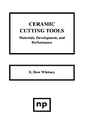 Ceramic Cutting Tools: Materials, Development and Performance