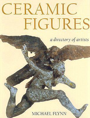 Ceramic Figures: A Directory of Artists - Flynn, Michael