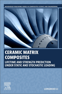 Ceramic Matrix Composites: Lifetime and Strength Prediction Under Static and Stochastic Loading