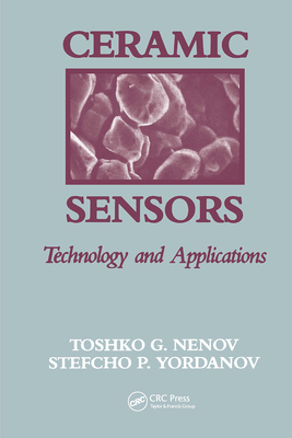 Ceramic Sensors: Technology and Applications - Nenov, Toshko G, and Yordanov, Stefcho P, and Nenov, Nenov