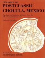 Ceramics of Postclassic Cholula, Mexico: Typology and Seriation of Pottery from the Ua-1 Domestic Compound