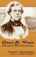 Ceran St. Vrain, American Frontier Entrepreneur