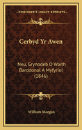 Cerbyd Yr Awen: Neu, Grynodeb O Waith Barddonol a Myfyriol (1846)