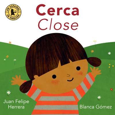 Cerca / Close - Herrera, Juan Felipe, and G?mez, Blanca (Illustrator)