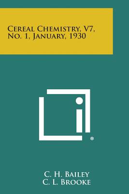 Cereal Chemistry, V7, No. 1, January, 1930 - Bailey, C H (Editor), and Brooke, C L (Editor), and Sherwood, R C (Editor)