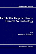 Cerebellar Degenerations: Clinical Neurobiology