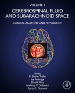Cerebrospinal Fluid and Subarachnoid Space: Volume 1: Clinical Anatomy and Physiology